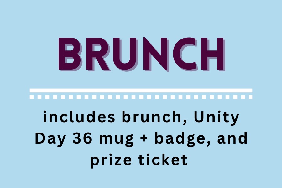 BRUNCH!

Includes brunch, Unity day 36 mug and badge, and a prize ticket