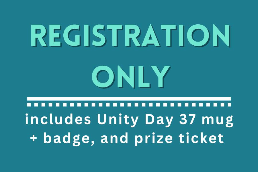 Registration Only
Includes Unity Day 37 mug, badge, and prize ticket